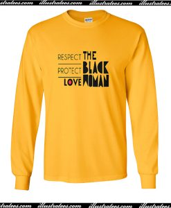 Respect Protect Love The Black Woman Sweatshirt