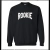 Rookie Sweatshirt