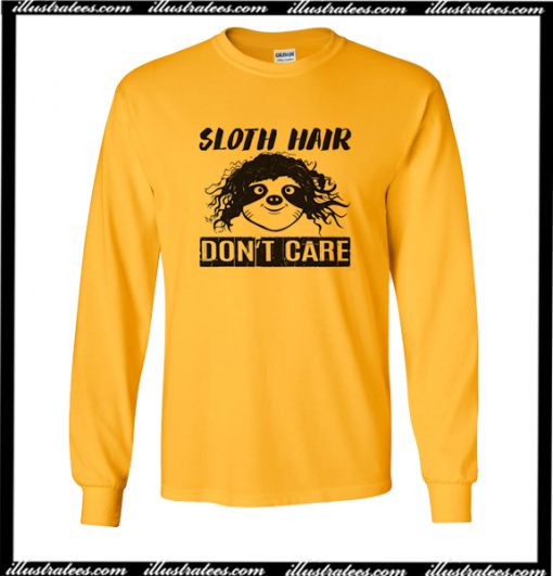 Sloth Hair Dont Care Sweatshirt