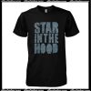 Star In The Hood T-Shirt