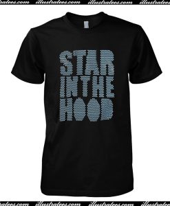 Star In The Hood T-Shirt