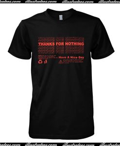 Thanks For Nothing T-Shirt