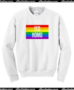 Yes Homo Sweatshirt