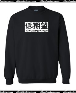 low expectations sweatshirt