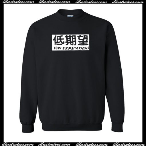 low expectations sweatshirt