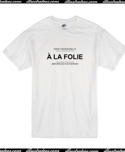 A La Folie T-Shirt