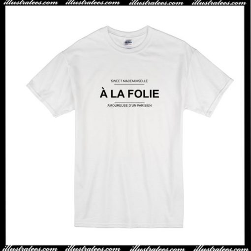 A La Folie T-Shirt