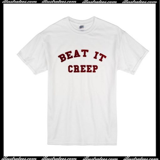 Beat It Creep T-Shirt