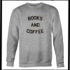 Books And Coffee Sweatshirt