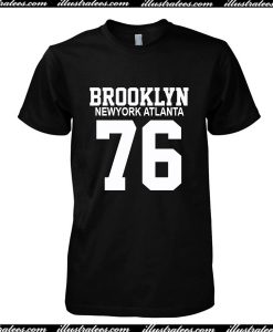 Brooklyn Newyork Atlanta 76 T-Shirt