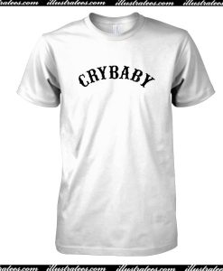 Cry Baby T-Shirt