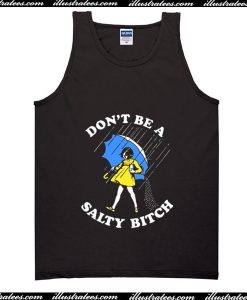 Don't Be A Salty Bitch Tank Top