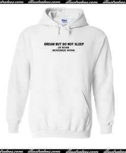 Dream But Do Not Sleep Hoodie