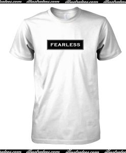 Fearless T-Shirt