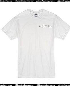 Feelings T-Shirt