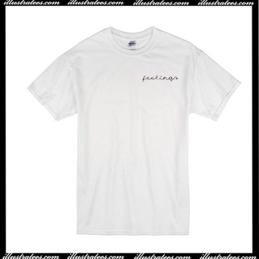 Feelings T-Shirt