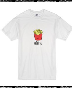 Fries Friends T-Shirt