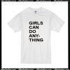 Girls Can Do Anything T-Shirt