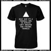 Holy Crap Its A Triangle T-Shirt