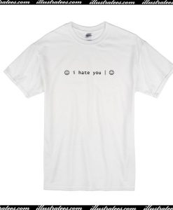 I Hate You Smiley Face T-Shirt