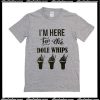 I'm Here For The Dole Whips Ice Cream T-Shirt