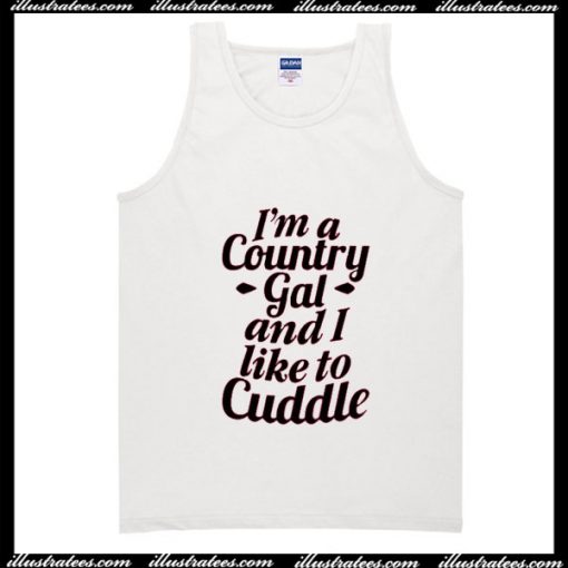 I'm a Country Gal And I Like To Cuddle Tank Top