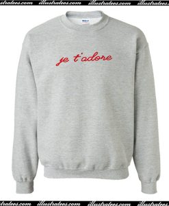 Je T'adore Sweatshirt