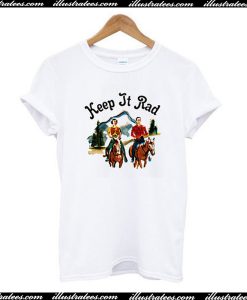 Keep It Rad T-Shirt