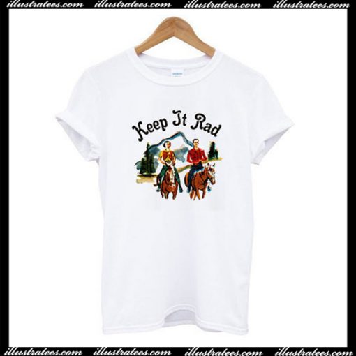 Keep It Rad T-Shirt