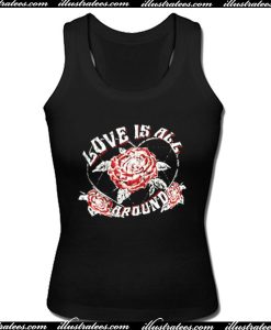 Love Is All Around Tank Top