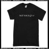 Not Your Girl T-Shirt