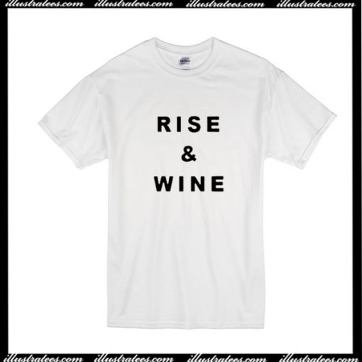 Rise And Wine T-Shirt