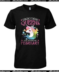 Unicorn Queens Are Born In February T-Shirt