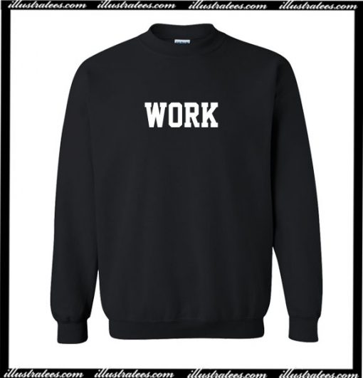 Work Sweatshirt