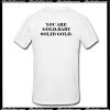 You Are Gold Baby Solid Gold T-Shirt Back