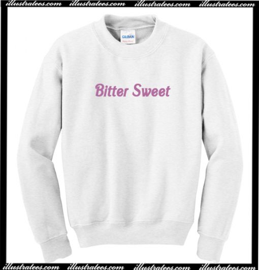 Bitter Sweet Sweatshirt