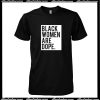 Black Women Are Dope T-Shirt