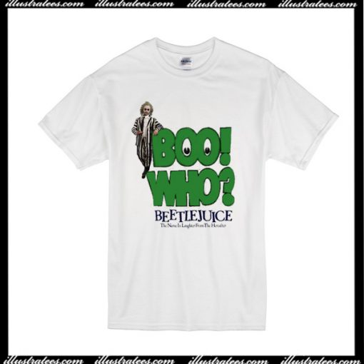 Boo Who Beetlejuice Joke T-Shirt