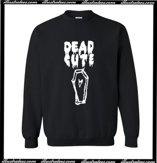 Dead Cute Sweatshirt