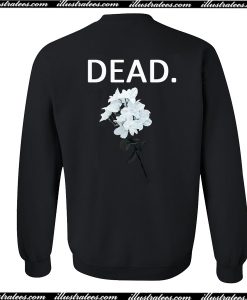 Dead Flower Sweatshirt