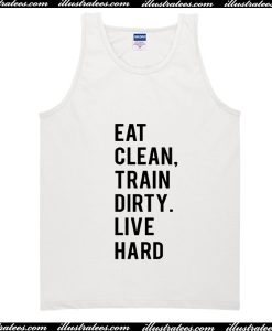 Eat Clean Train Dirty Tank Top