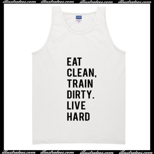 Eat Clean Train Dirty Tank Top