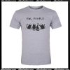 Ew, People T-Shirt