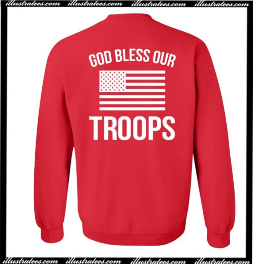 God Bless Our Troops Sweatshirt Back