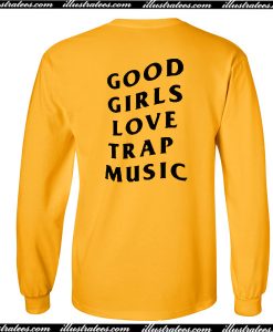 Good Girls Love Trap Music Sweatshirt Back