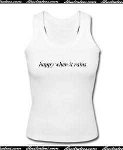 Happy When It Rains Tank Top