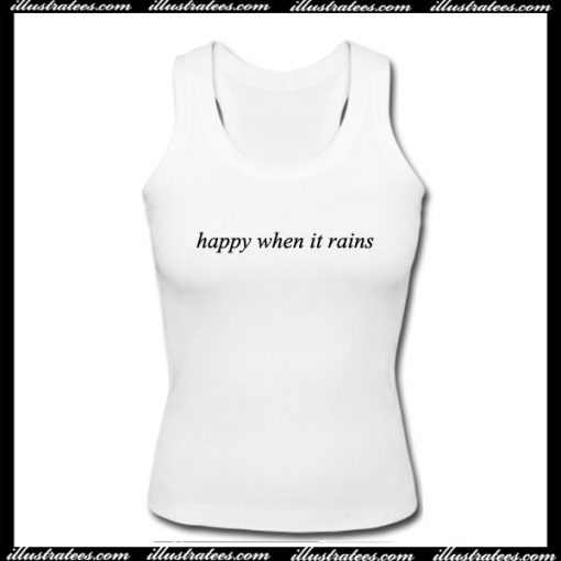 Happy When It Rains Tank Top