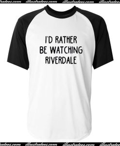 I'd Rather Be Watching Riverdale Baseball T-Shirt