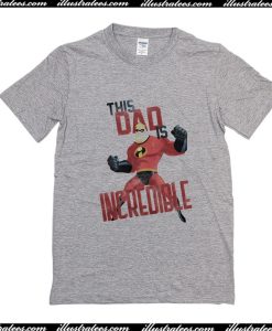 Incredible Dad T-Shirt