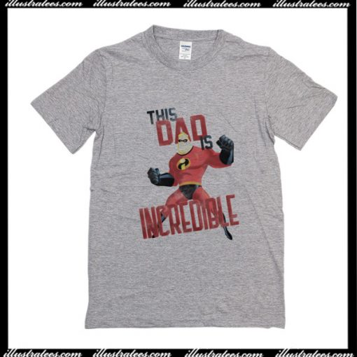 Incredible Dad T-Shirt